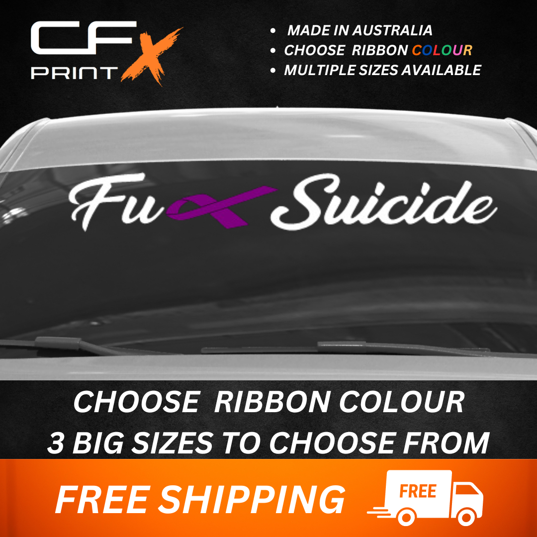 FUCK-SUICIDE Car Ute Windscreen decal sticker big banner awareness