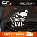 STAND TALL Flamingo Vinyl Sticker Decal For Car/Boat/Caravan