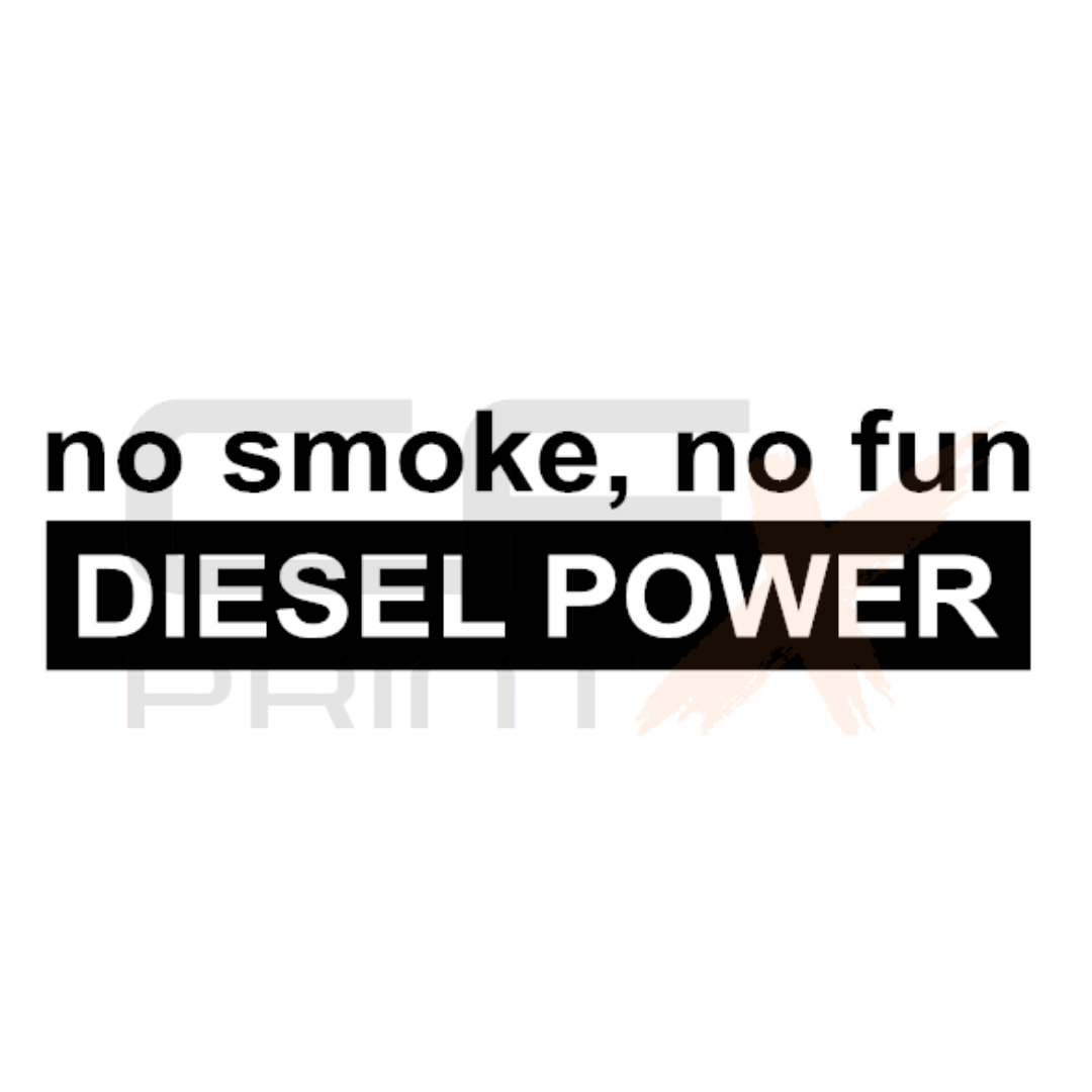 NO SMOKE NO FUN DIESEL POWER Vinyl Sticker Decal For Car/Boat/Caravan